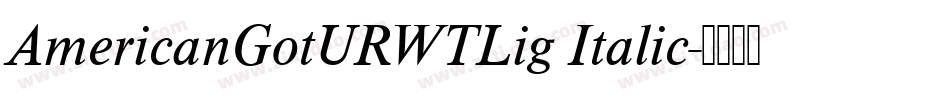 AmericanGotURWTLig Italic字体转换